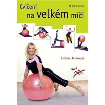 Cvičení na velkém míči (978-80-247-1751-7)