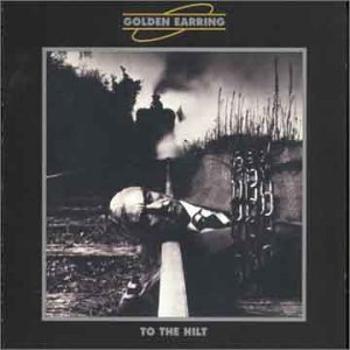 Golden Earring, GOLDEN EARRING: TO THE HILT CD, CD