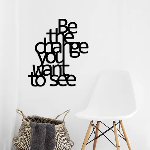 Decoratiune de perete, Be The Change You Want To See, Dimensiune: 70 x 62 cm, Negru