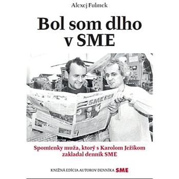 Bol som dlho v SME (978-80-559-0364-4)