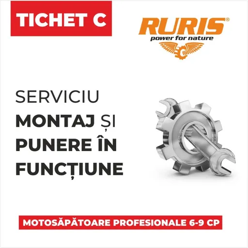 Tichet C - Serviciu Montaj si Punere in Functiune (Service Ruris)