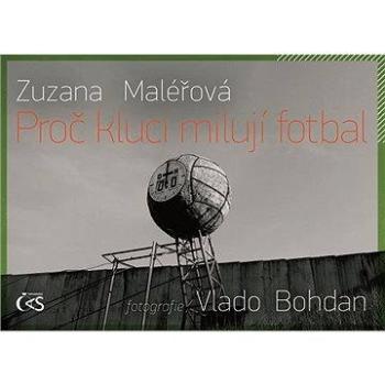 Proč kluci milují fotbal (978-80-874-7034-3)