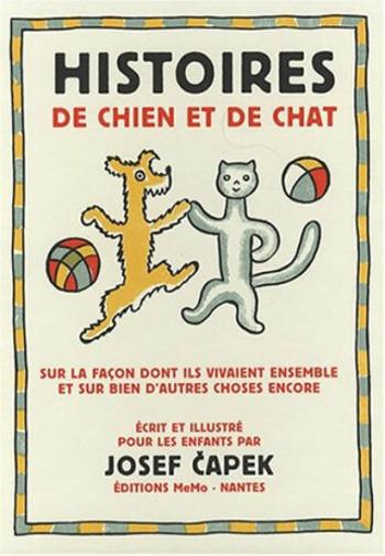 Histoires de chien et de chat - Karel Čapek