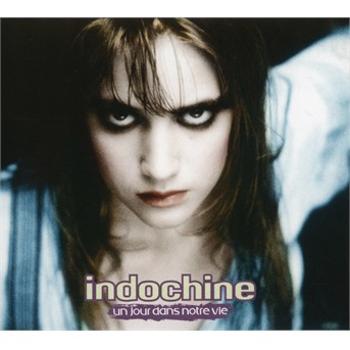 INDOCHINE - Un Jour Dans Notre Vie, CD