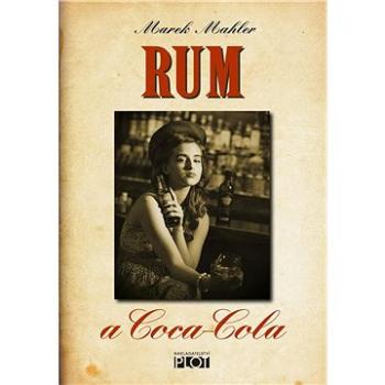 Rum a Coca-Cola (978-80-742-8349-9)