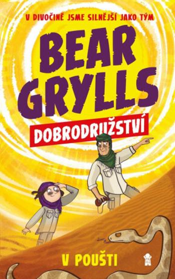 Bear Grylls: Dobrodružství v poušti - Bear Grylls