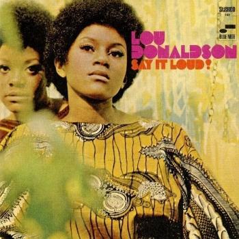 Lou Donaldson - Say It Loud! (LP)