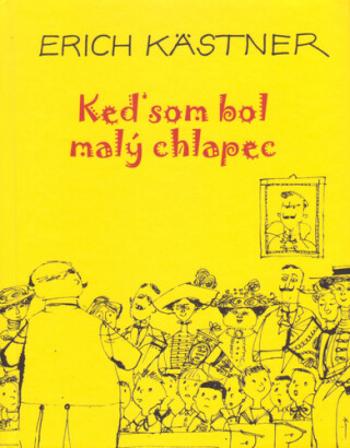 Keď som bol malý chlapec - Erich Kästner