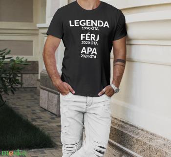 Póló apának egyedi dátumokkal, LEGENDA FÉRJ APA