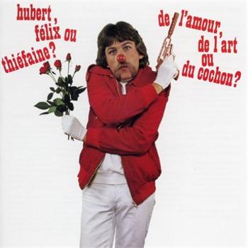 Thiefaine, Hubert-Felix - De L'amour, De L'art Ou Du Cochon ?, CD