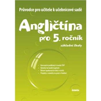 Angličtina pro 5. ročník základní školy Průvodce pro učitele k učebnicové sadě (978-80-7358-195-4)