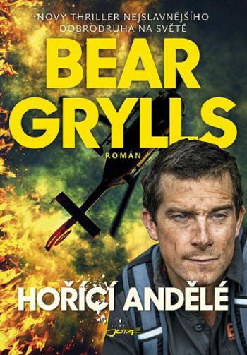 Hořící andělé (Defekt) - Bear Grylls