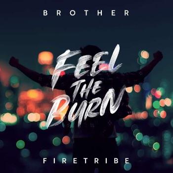 BROTHER FIRETRIBE - FEEL THE BURN, LP