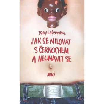 Jak se milovat s černochem a neunavit se (978-80-7203-993-7)