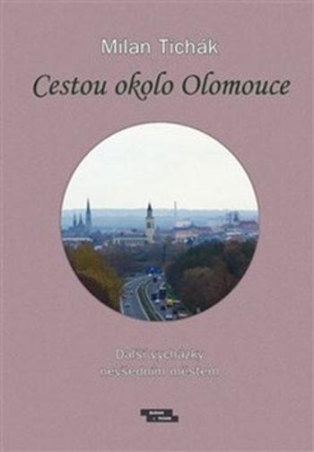 Cestou okolo Olomouce - Milan Tichák