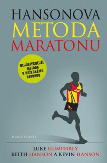 Hansonova metoda maratonu - Kevin Hanson, Keith Hansonová, Luke Humphrey