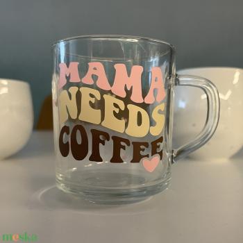 MAMA needs coffee bögre