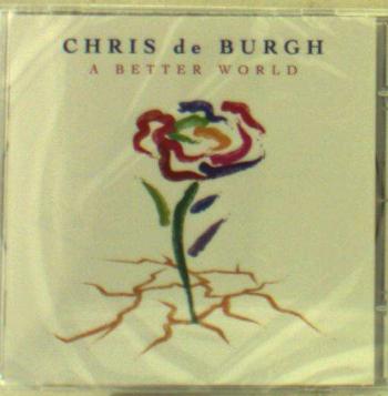 CHRIS DE BURGH - A BETTER WORLD, CD