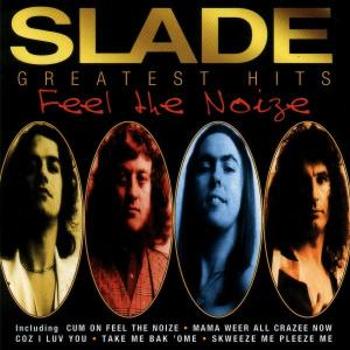 Slade, FEEL THE NOIZE-GREAT.HITS, CD