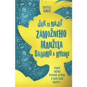Jak si najít zámožného manžela snadno a rychle (978-80-277-0433-0)