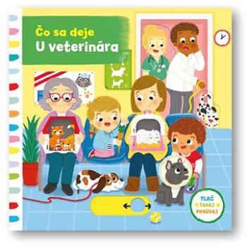 Čo sa deje - U veterinára (978-80-567-0073-0)