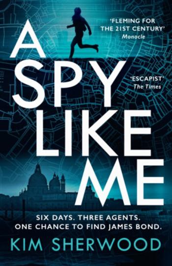 A Spy Like Me - Kim Sherwood