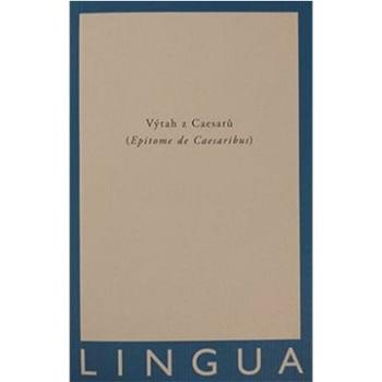 Výtah z Caesarů: Epitome de Caesaribus (978-80-904945-8-9)