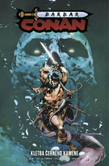Barbar Conan 1: Kletba černého kamene - Jim Zub, Roberto De La Torre