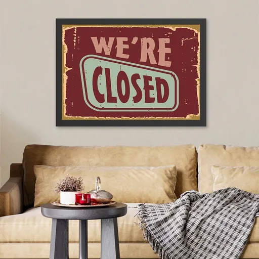 Tablou decorativ, We're Closed (55 x 75), Polistiren, Multicolor