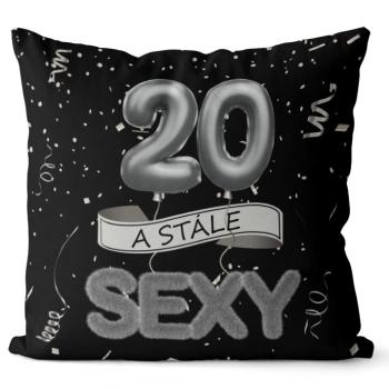 Vankúš Stále sexy – čierny (Veľkosť: 40 x 40 cm, vek: 20)
