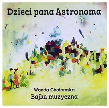 Różni Wykonawcy, DZIECI PANA ASTRONOMA - BAJKA MUZYCZNA, CD