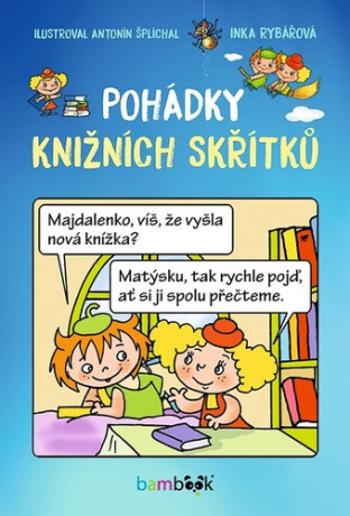 Pohádky knižních skřítků - Antonín Šplíchal, Inka Rybářová