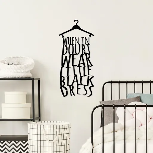 Decoratiune de perete, When In Doubt Wear Lıttle Black Dress, Dimensiune: 32 x 70 cm, Negru