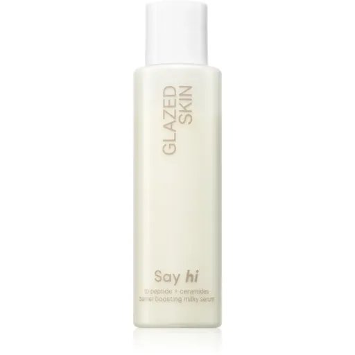 Say Hi Glazed Skin ser lăptos pentru ten s ceramidy a peptidy 100 ml